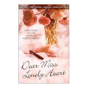 Bild des Verkufers fr Dear Miss Lonely Heart: Hope Deferred/Wait for Me/Mission: Marriage/I Do Too (Inspirational Romance Collection) (Paperback) zum Verkauf von InventoryMasters