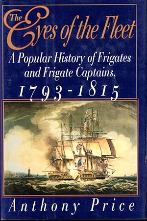 Seller image for The Eyes of the Fleet: A Popular History of Frigates and Frigate Captains 1793-1815 for sale by Kenneth Mallory Bookseller ABAA