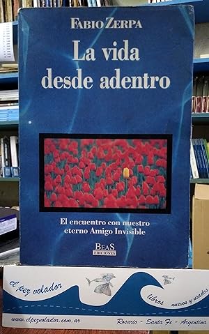 Seller image for La Vida Desde Adentro. El Encuentro Con Nuestro Eterno Amigo Invisible for sale by Librera El Pez Volador