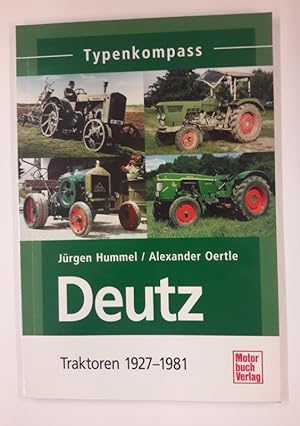 Bild des Verkufers fr Deutz. Traktoren 1927-1981. Typenkompass. Neuwertig. zum Verkauf von Der Buchfreund