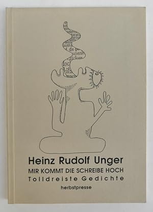 Bild des Verkufers fr Mir kommt die Schreibe hoch. Tolldreiste Gedichte. Mit Graphiken des Autors zum Verkauf von Der Buchfreund