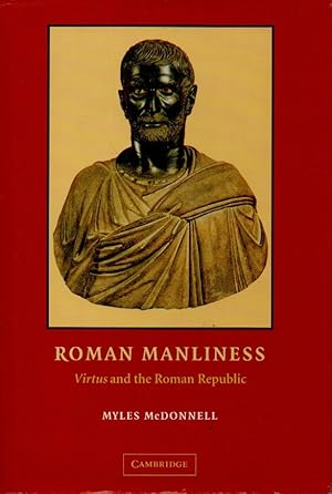 Imagen del vendedor de Roman Manliness _ Virtus and the Roman Republic a la venta por San Francisco Book Company