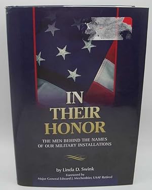 Imagen del vendedor de In Their Honor: The Men Behind the Names of Our Military Installations a la venta por Easy Chair Books