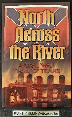North Across the River: A Civil War Trail Of Tears