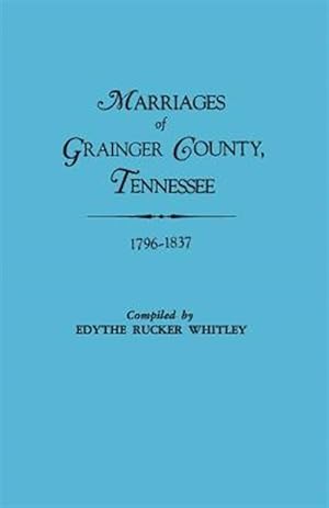 Immagine del venditore per Marriages of Granger County, Tennessee, 1796-1837 venduto da GreatBookPrices