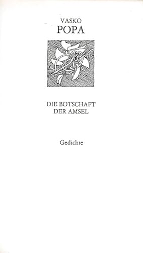 Bild des Verkufers fr Die Botschaft der Amsel. Gedichte. Herausgegeben und mit einem Nachwort versehen von Barbara Antkowiak. Nachdichtungen aus dem Serbokroatischen von Barbara Antkowiak, Wilhelm Bartsch, Werner Creutzinger, Waltraud Jhnichen und Astrid Philippsen. zum Verkauf von Antiquariat an der Nikolaikirche