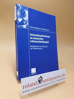 Bild des Verkufers fr Internationalisierung im deutschen Lebensmittelhandel : Mglichkeiten und Grenzen der Globalisierung / Wirtschaftswissenschaft zum Verkauf von Roland Antiquariat UG haftungsbeschrnkt