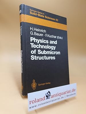 Seller image for Physics and Technology of Submicron Structures: Proceedings of the Fifth International Winter School, Mauterndorf, Austria, February 22 26, 1988 (Springer Series in Solid-State Sciences (83), Band 83) for sale by Roland Antiquariat UG haftungsbeschrnkt