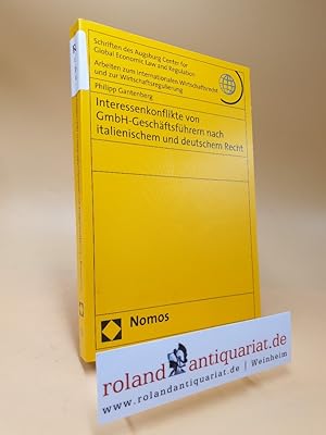 Interessenkonflikte von GmbH-Geschäftsführern nach italienischem und deutschem Recht / Schriften ...