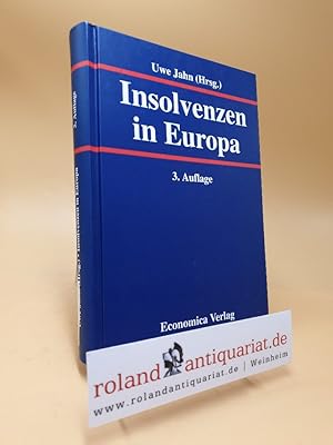 Insolvenzen in Europa : Recht und Praxis / Unternehmenspraxis in der EU ; Bd. 13