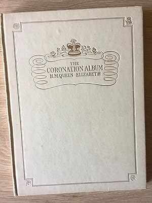 THE CORONATION ALBUM: H.M. QUEEN ELIZABETH