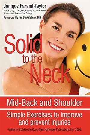 Seller image for Solid to the Neck, Mid-back and Shoulder : Simple Exercises to Improve and Prevent Injuries for sale by GreatBookPrices