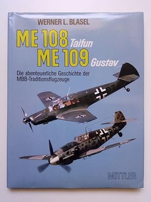 Immagine del venditore per ME 108 Taifun, ME 109 Gustav Die abenteuerliche Geschichte der MBB-Traditionsflugzeuge venduto da Antiquariat Smock