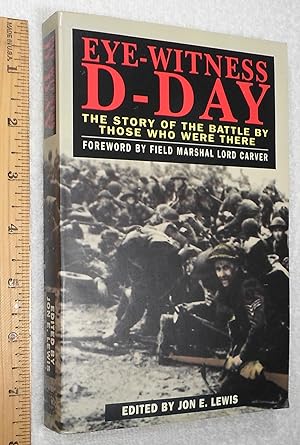 Seller image for Eye-Witness D-Day: The Story of the Battle by Those Who Were There for sale by Dilly Dally