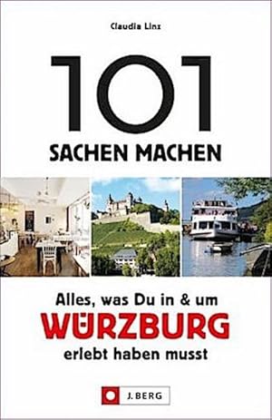 Seller image for 101 Sachen machen: Alles, was Du in und um Wrzburg erlebt haben musst for sale by Rheinberg-Buch Andreas Meier eK