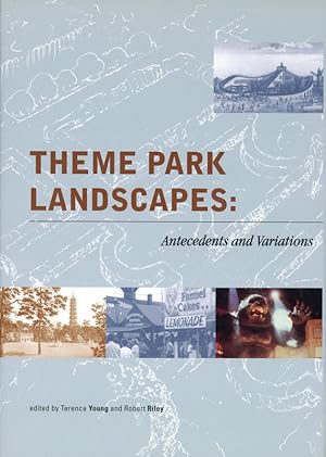 Theme Park Landscapes: Antecedents and Variations (Dumbarton Oaks Colloquium on the History of La...