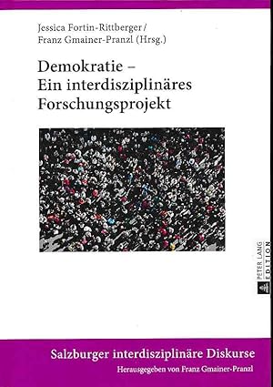 Seller image for Demokratie - ein interdisziplinres Forschungsprojekt. Tagung am 19./20.11.2015 an der Universitt Salzburg. / Salzburger interdisziplinre Diskurse ; Band 10. for sale by Fundus-Online GbR Borkert Schwarz Zerfa