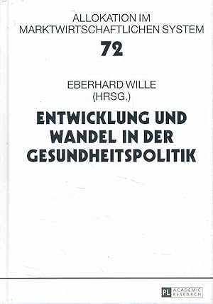 Bild des Verkufers fr Entwicklung und Wandel in der Gesundheitspolitik. 20. Bad Orber Gesprche ber Kontroverse Themen im Gesundheitswesen. / Allokation im marktwirtschaftlichen System ; Band 72. zum Verkauf von Fundus-Online GbR Borkert Schwarz Zerfa