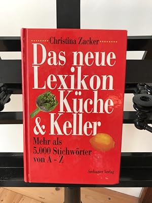 Seller image for Das neue Lexikon Kche und Keller: Mehr als 5000 Stichwrter von A - Z for sale by Antiquariat Liber Antiqua