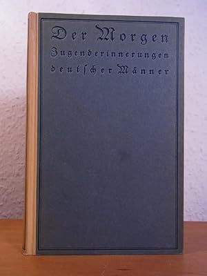 Seller image for Der Morgen. Jugenderinnerungen deutscher Mnner von ihnen selbst erzhlt for sale by Antiquariat Weber