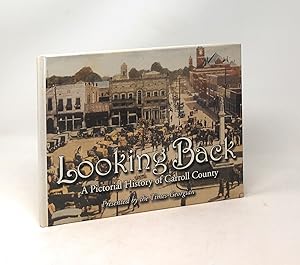 Looking Back: A Pictorial History of Carroll County