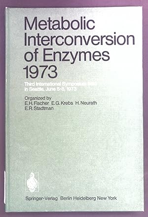 Seller image for Metabolic interconversion of enzymes : 1973; 3. Internat. Symposium held in Seattle, June 5 - 8, 1973. for sale by books4less (Versandantiquariat Petra Gros GmbH & Co. KG)