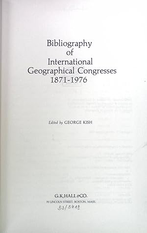 Bild des Verkufers fr Bibliography of International Geographical Congresses, 1871-1976 zum Verkauf von books4less (Versandantiquariat Petra Gros GmbH & Co. KG)