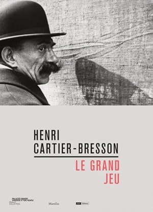 Bild des Verkufers fr Henri Cartier-Bresson : Le Grand Jeu zum Verkauf von GreatBookPricesUK