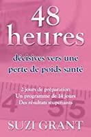Seller image for 48 Heures Dcisives Vers Une Perte De Poids Sant for sale by RECYCLIVRE