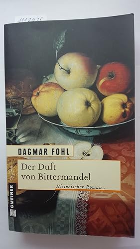 Der Duft von Bittermandel (Historischer Roman).