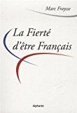 Bild des Verkufers fr La Fiert D'tre Franais zum Verkauf von RECYCLIVRE