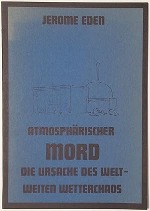 Seller image for Atmosphrischer Mord: Die Ursache des weltweiten Wetterchaos for sale by Bolerium Books Inc.