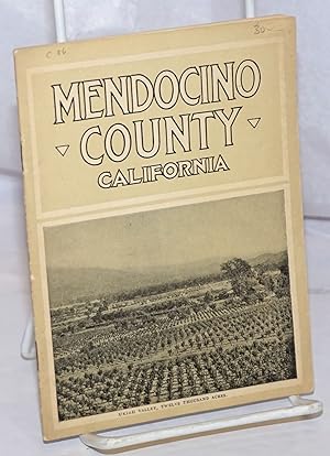 Mendocino County, California: A Brief Description Prepared by W.G. Poage of Ukiah, California