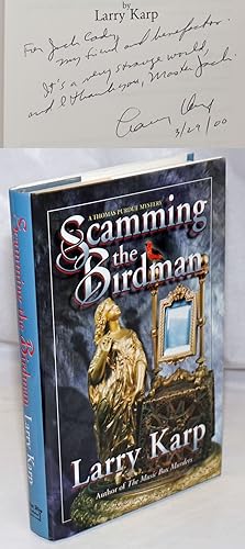 Bild des Verkufers fr Scamming the Birdman; a Thomas Purdue mystery [inscribed and signed] zum Verkauf von Bolerium Books Inc.