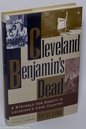 Bild des Verkufers fr Cleveland Benjamin's Dead! A struggle for dignity in Louisiana's cane country. Photographs by Mitchel L. Osborne zum Verkauf von Bolerium Books Inc.