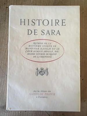 Bild des Verkufers fr Histoire de Sara (reprise de la huitime poque de 'Monsieur Nicolas ou le coeur humain dvoil', Mmoires intimes de Restif de la Bretonne) zum Verkauf von JLG_livres anciens et modernes