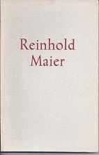 Reinhold Maier.Sein Weg und sein Wollen