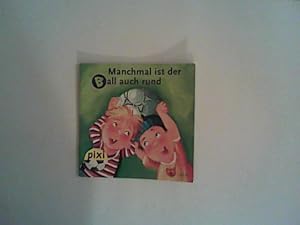 Image du vendeur pour Manchmal ist der Ball auch rund - Pixi-Buch mis en vente par ANTIQUARIAT FRDEBUCH Inh.Michael Simon