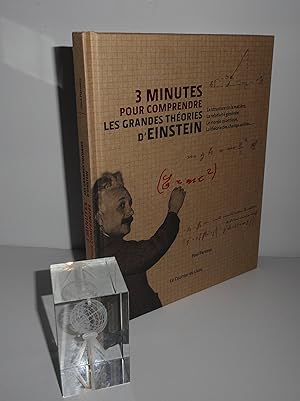 3 minutes pour comprendre les grandes théories d'Einstein. Le courrier du livre. Paris. 2015.