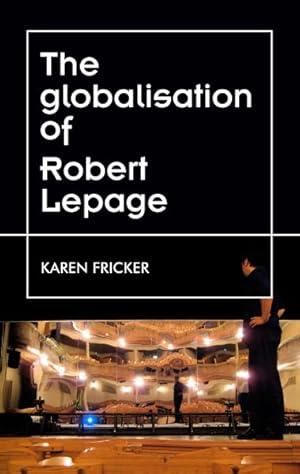 Seller image for Robert Lepage's Original Stage Productions : Making Theatre Global for sale by GreatBookPrices