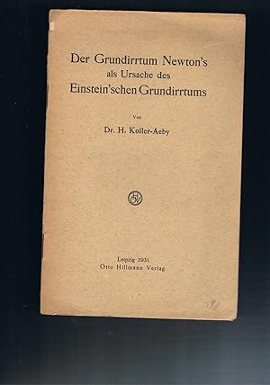 Imagen del vendedor de Das Grundirrtum Newton`s als Ursache des Einstein schen Grundirrtums a la venta por manufactura