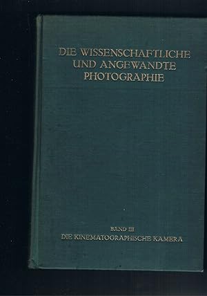 Bild des Verkufers fr Die wissenschaftliche und Angewandte Photographie - Band III Die Kinematographische Kamera - mit 521 Textabbildungen zum Verkauf von manufactura