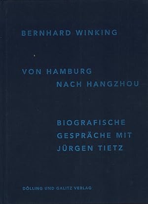 Von Hamburg nach Hangzhou. Biografische Gespräche mit Jürgen Tietz.