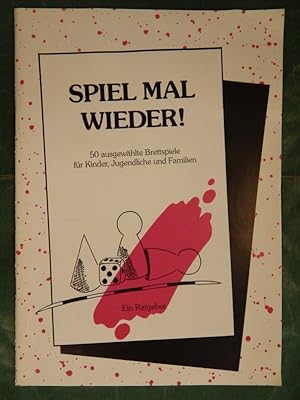 Spiel mal wieder! - Ein Ratgeber