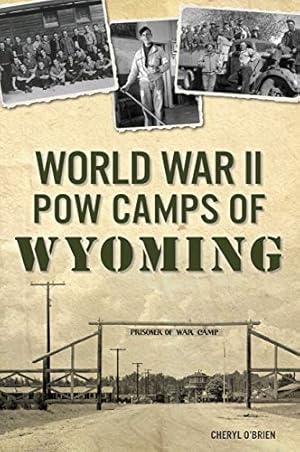 Seller image for World War II POW Camps of Wyoming (Military) by O'Brien, Cheryl [Paperback ] for sale by booksXpress