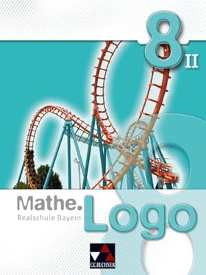 Bild des Verkufers fr Mathe.Logo 8/II Realschule Bayern zum Verkauf von primatexxt Buchversand