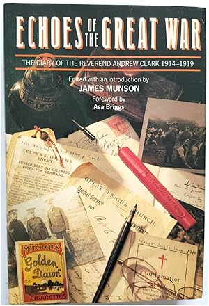 Imagen del vendedor de Echoes of the Great War: The Diary of the Reverend Andrew Clark 1914-1919 a la venta por PsychoBabel & Skoob Books