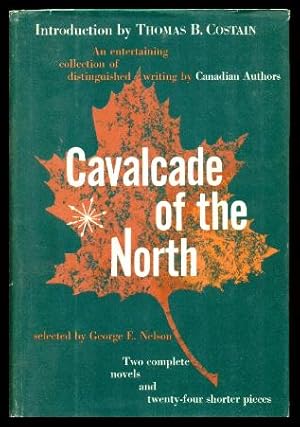 Bild des Verkufers fr CAVALCADE OF THE NORTH - An Entertaining Collection of Distinguished Writing by Canadian Authors zum Verkauf von W. Fraser Sandercombe