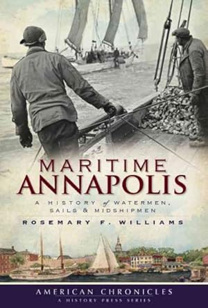 Seller image for Maritime Annapolis : A History of Watermen, Sails & Midshipmen for sale by GreatBookPrices