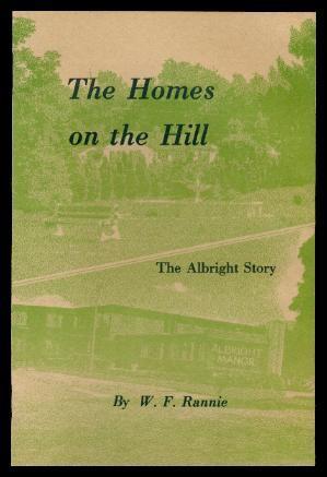 Seller image for THE HOMES ON THE HILL - The Albright (Ontario) Story for sale by W. Fraser Sandercombe